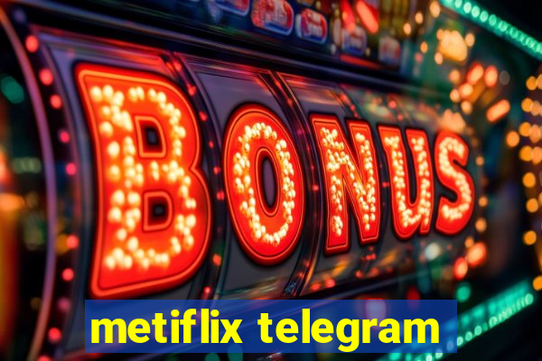 metiflix telegram